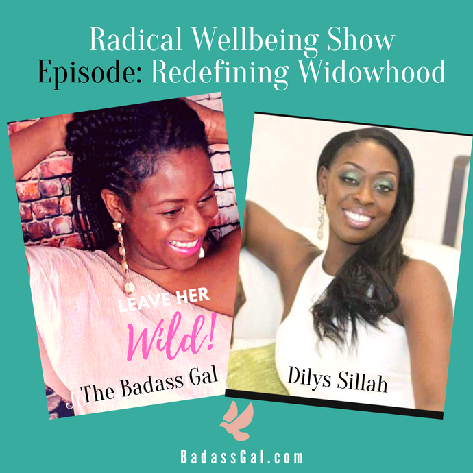 EPISODE:  Redefining Widowhood. The Badass Gal in Conversation with author Dilys Sillah