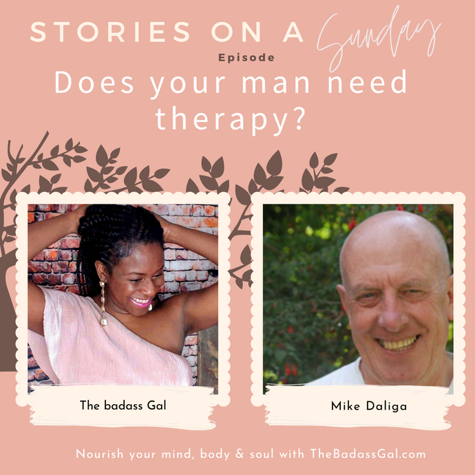 Episode: Does your man need therapy? In conversation with Mike Daligan.