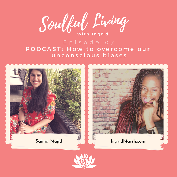 Episode: Saima Majid Interviewing me on overcoming our unconscious biases and seeing the magic in everything.