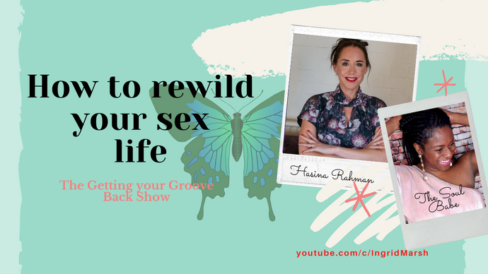 How to improve and rewild your sex life