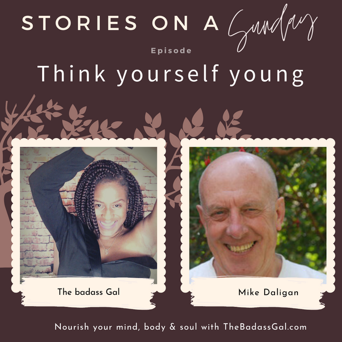 Episode: Think yourself young. Part two with Mike Daligan